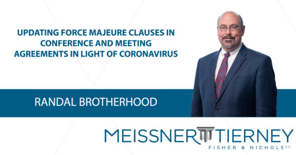 Updating Force Majeure Clauses in Conference and Meeting Agreements in Light of Coronavirus