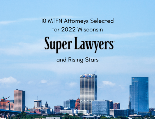 10 MTFN Attorneys Selected for 2022 Wisconsin Super Lawyers and Rising Stars